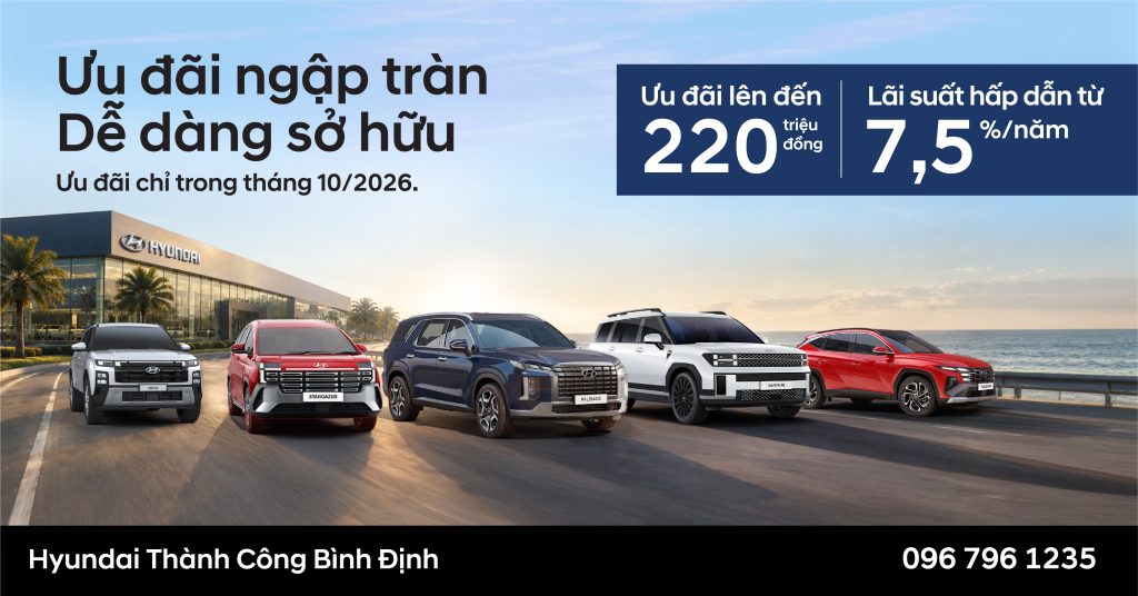 🔥 ƯU ĐÃI NGẬP TRÀN – DỄ DÀNG SỞ HỮU XE HYUNDAI TRONG THÁNG 10/2026! 🔥